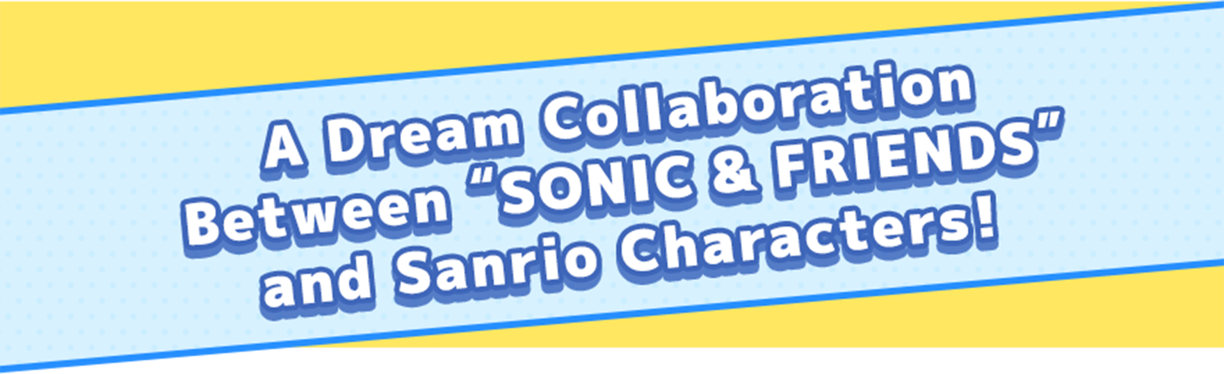 A Dream Collaboration Between “SONIC & FRIENDS” and Sanrio Characters!